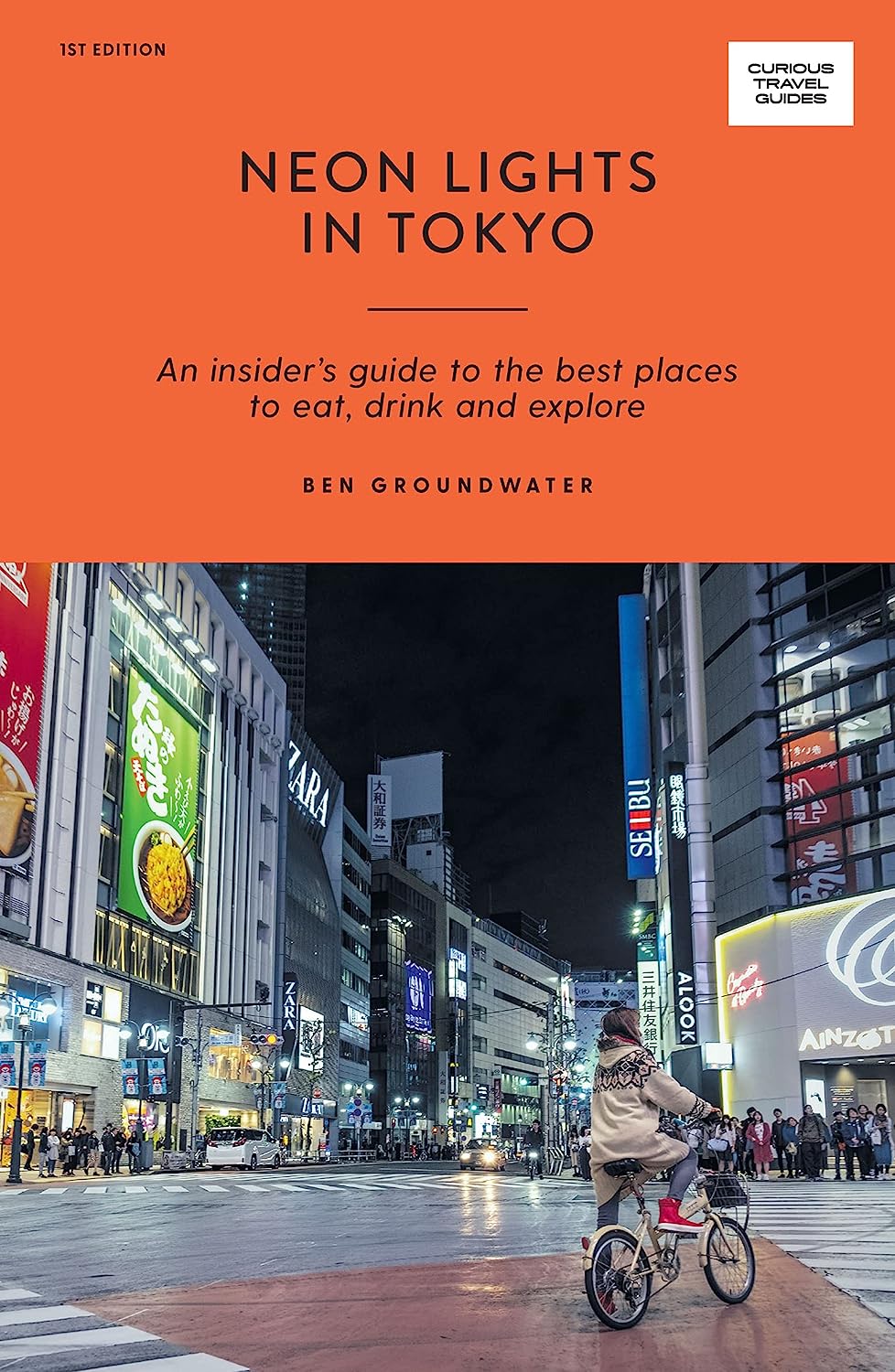 Neon Lights in Tokyo: An Insider's Guide to the Best Places to Eat, Drink and Explore