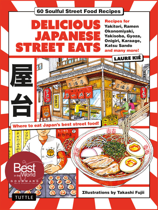 Delicious Japanese Street Eats: 60 Soulful Street Food Recipes