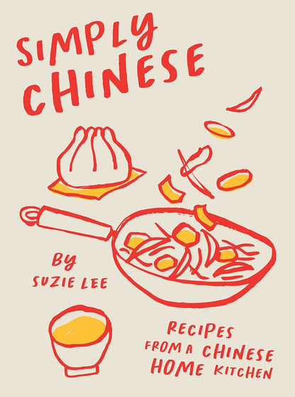 Simply Chinese: Recipes from a Chinese Home Kitchen