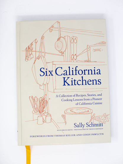 [10% off] Six California Kitchens: A Collection of Recipes, Stories, and Cooking Lessons from a Pioneer of California Cuisine